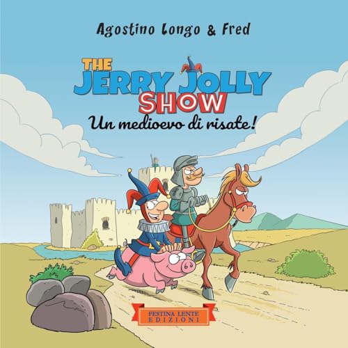The Jerry Jolly show: Un medioevo di risate (Piccola Biblioteca del Sorriso) (Italian Edition)