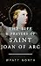 The Life and Prayers of Saint Joan of Arc