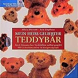  Mein heiß geliebter Teddybär - Nach klassischen Vorbildern selbst genäht - Mit Schnittmustern in Orginalgröße