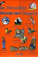 Le Merveilleux Monde de l'Imagerie 284470073X Book Cover
