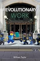 Revolutionary Work: What's the point of the 9 to 5 1910587990 Book Cover