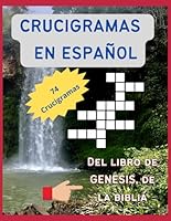 CRUCIGRAMAS EN ESPAÑOL: Libro de Génesis en Crucigramas, Libro de Aprendizaje de la Biblia y Entretenimiento, en Español, Crucigrama Bíblico, Spanish ... la Memora y la Mente. (Spanish Edition) B0CQF59K1F Book Cover