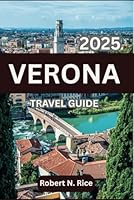 VERONA TRAVEL GUIDE 2025 B0F5NTH5P3 Book Cover