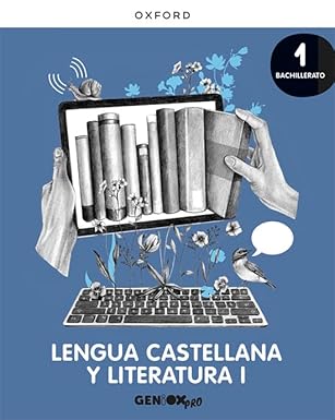 Lengua Castellana y Literatura I 1º Bachillerato. Libro del estudiante. GENiOX PRO