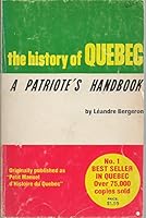 The history of Quebec: A patriot's handbook 0919600352 Book Cover