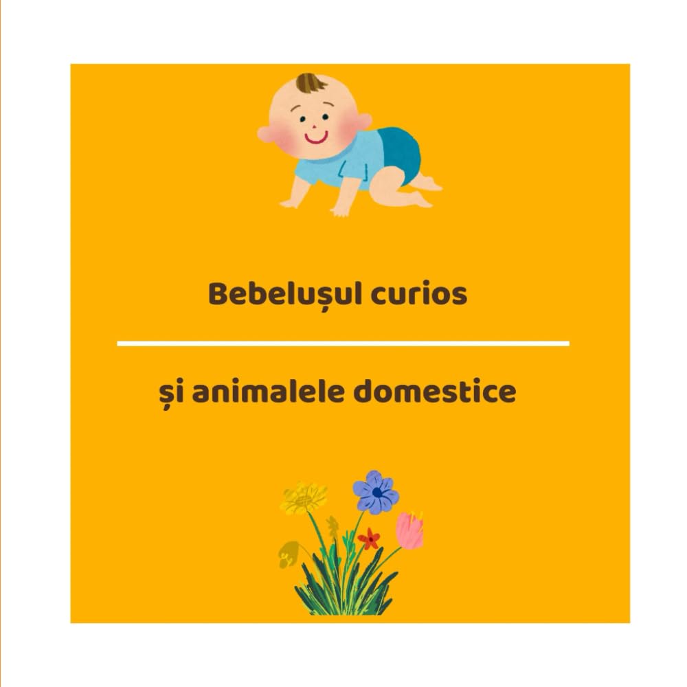 Bebelușul curios și animalele domestice: Romanian Edition