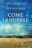 Come Landfall: A Novel