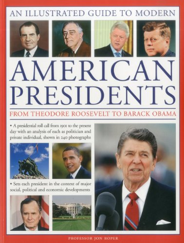 Image of Illustrated Guide to Modern American Presidents: From Theodore Roosevelt to Barack Obama