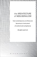 Algopix Similar Product 16 - The Architecture of Neoliberalism How