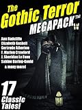 The Gothic Terror MEGAPACK TM: 17 Classic Tales