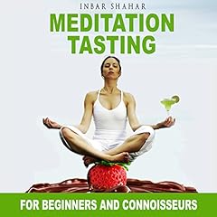 Page de couverture de Meditation Tasting for Beginners and Connoisseurs: Chocolate Meditation, Golf Meditation, Rumba Meditation and More