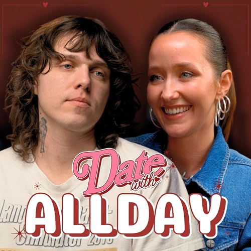 Ep 11: I went on a date with Allday