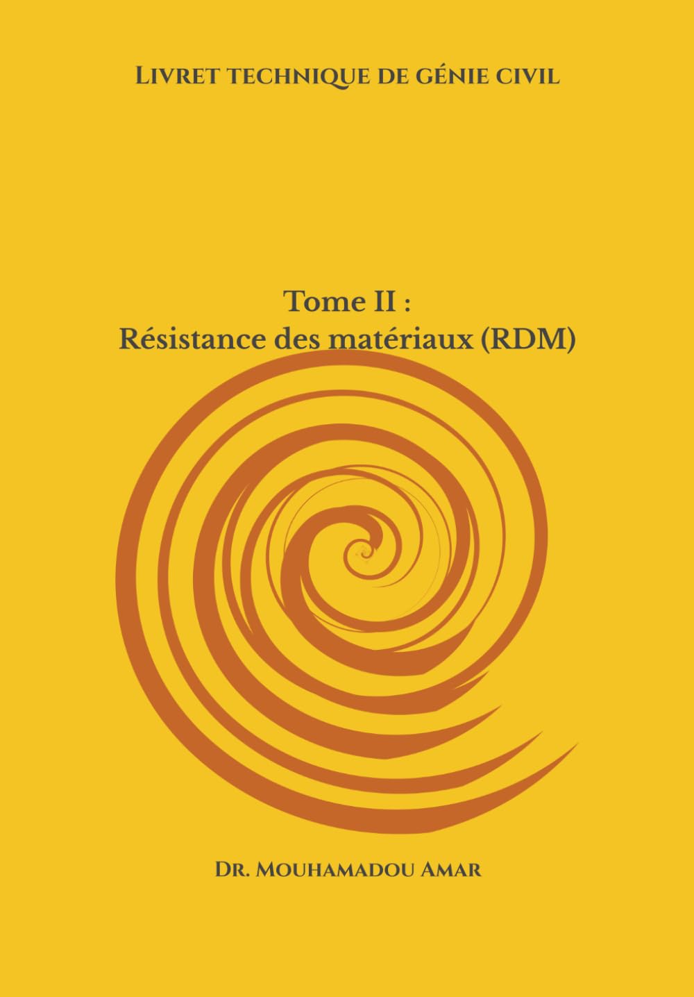 Livret technique de génie civil: Tome II : Résistance des matériaux (RDM)