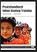 Produktbild Praxishandbuch Inline-Skating-Training: Methodisches Inline-Skating-Training für Kinder und Jugendliche