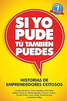 Paperback Si Yo Pude, Tu Tambien Puedes: Historias de Emprendedores Existosos [Spanish] Book