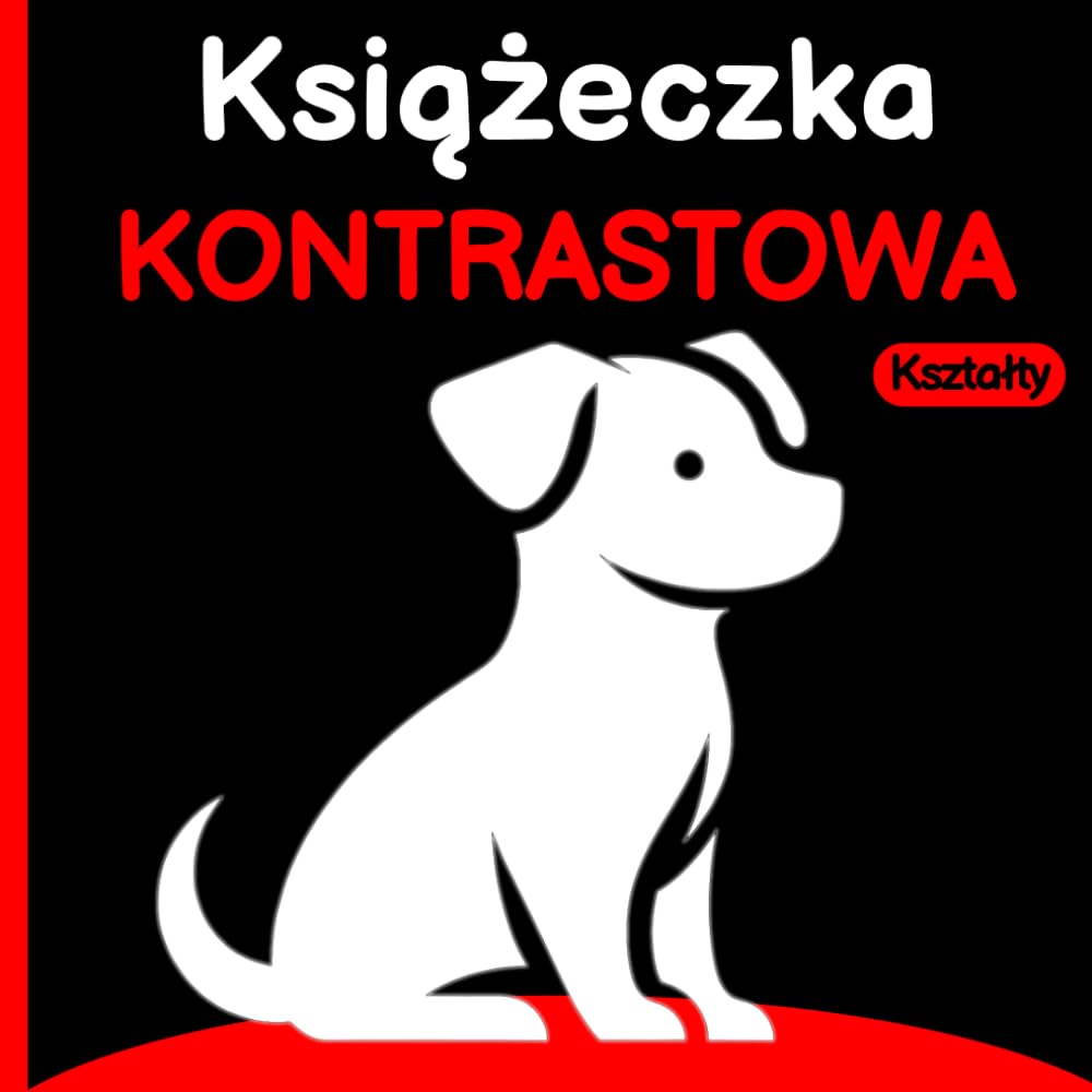 Książeczka kontrastowa: Kształty: Czarno-białe Ilustracje o Wysokim Kontraście dla Dzieci 0-12 Miesięcy Wspomagające Rozwój Maluszków