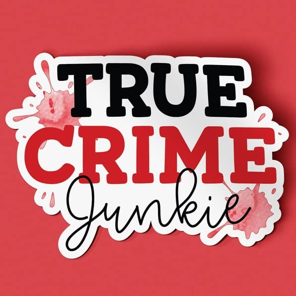 True Crime Junkie Vinyl Sticker, Crime Show Sticker, True Crime Sticker, TV Show Funny Vinyl Sticker, Waterproof Sticker for Water Bottle Laptop Scrapbook, Funny Sticker, White