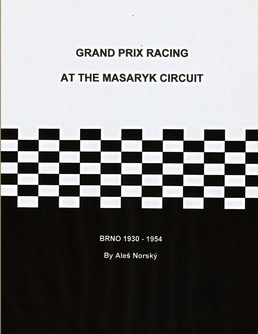 Grand Prix Racing at the Brno Circuit 1930-1954