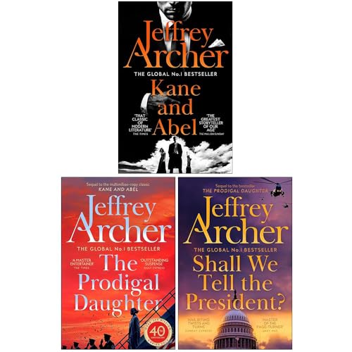 Kane and Abel Series 3 Books Collection Set By Jeffrey Archer (Kane and Abel, The Prodigal Daughter, Shall We Tell the President?)