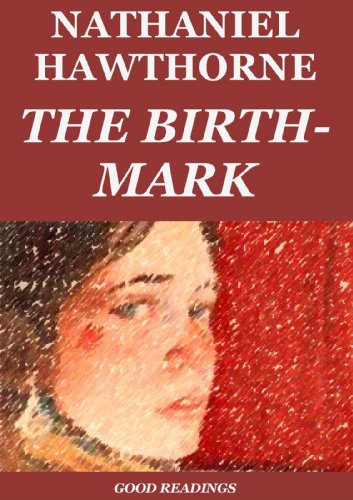 The Birth Mark Annotated Kindle Edition By Hawthorne Nathaniel Melville Herman Literature Fiction Kindle Ebooks Amazon Com