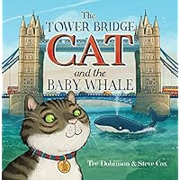 The Tower Bridge Cat and The Baby Whale