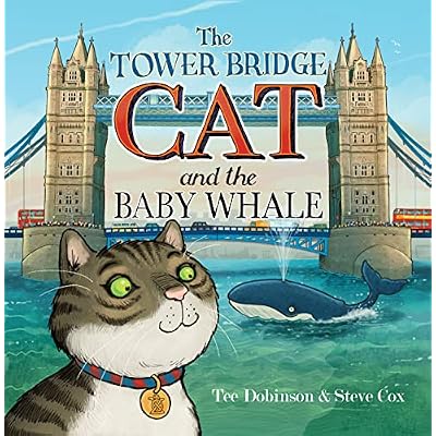 The Tower Bridge Cat and The Baby Whale