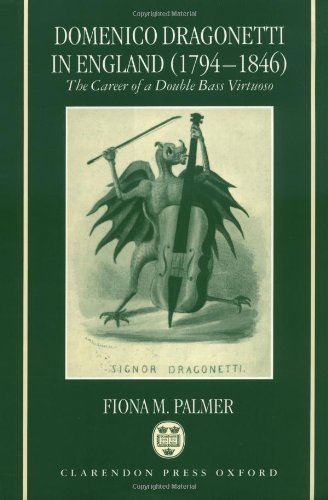 Domenico Dragonetti in England (1794-1846): The Career of a Double Bass ...