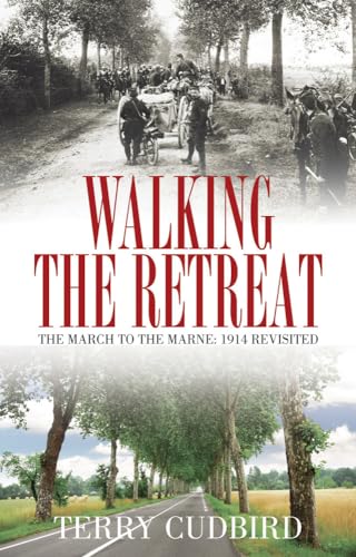 Walking the Retreat: The March to the Marne: 1914 Revisited