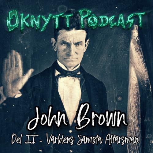 349. John Brown Del II - Världens Sämsta Affärsman Podcast Por capa