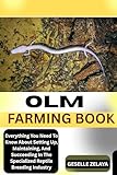 OLM FARMING BOOK: Everything You Need To Know About Setting Up, Maintaining, And Succeeding In The Specialized Reptile Breeding Industry