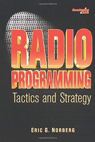 Radio Programming: Tactics and Strategy (Broadcasting & Cable Series) Radio Programming: Tactics and Strategy (Broadcasting & Cable Series)