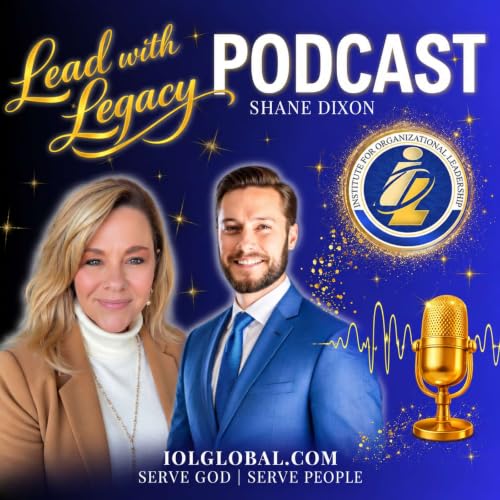 Driving Project Success with Shane Dixon | #LeadWithLegacy | Episode 43