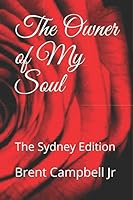The Owner of My Soul : The Sydney Edition 1521270708 Book Cover