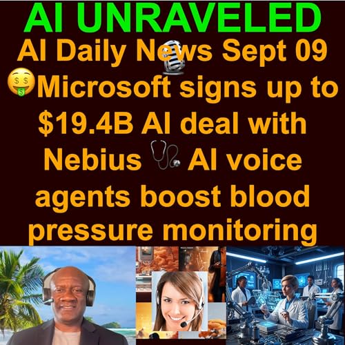 AI Daily News Rundown: 🤑Microsoft signs up to $19.4B AI deal with Nebius 🎬OpenAI backs ‘Critterz’ animated AI film 🩺 AI voice agents boost blood pressure monitoring 🧠 The Fascinating Way Neural Networks Mimic the Human Brain & more (Sept 09 2025) cover art
