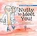 Nutty to Meet You! Dr. Peanut Book #1