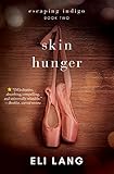 Skin Hunger (Escaping Indigo Book 2)