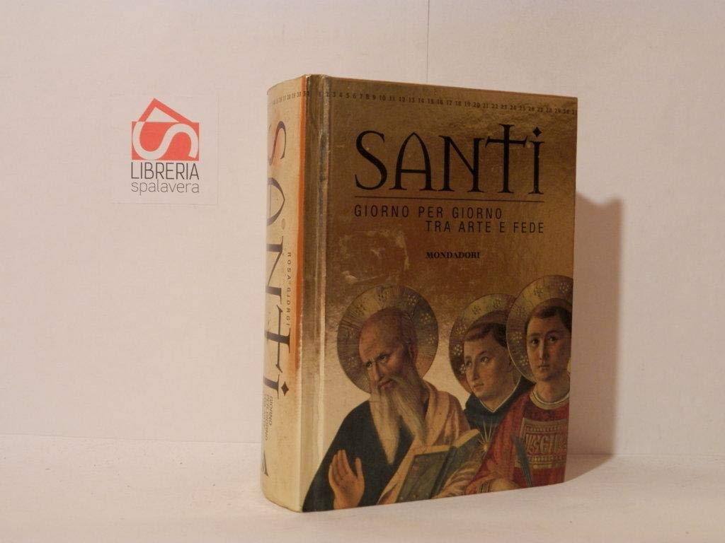 Santi. Giorno per giorno tra arte e fede