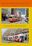  Der Stadtverkehr zur UEFA EURO 2008: Wiener Verkehrsblätter, Sonderband 1