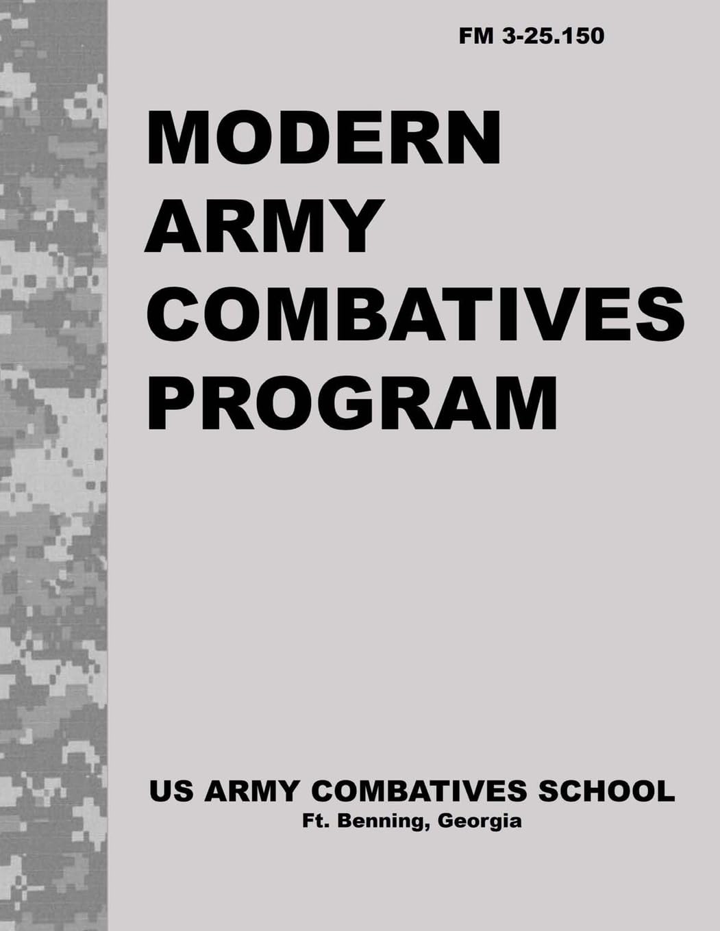 Modern Army Combatives Program: FM 3.25-150