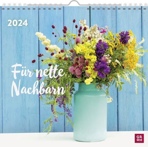 Wandkalender 2024: Für nette Nachbarn: Dekorativer Kalender zum Aufhängen mit Monatskalendarium als perfektes Geschenk für liebe Nachbarn