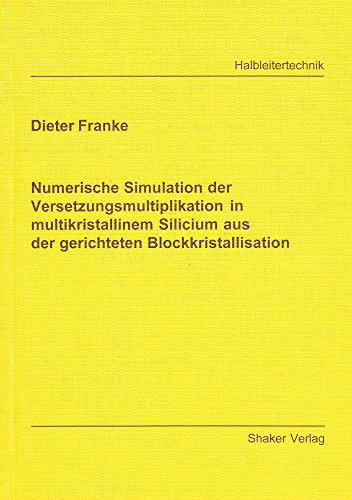 Numerische Simulation der Versetzungsmultiplikation in multikristallinem Silicium aus der gerichteten Blockkristallisation
