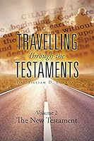 Travelling Through the Testaments Volume 2: The New Testament 1514420902 Book Cover