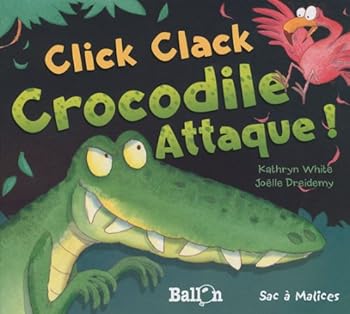 Paperback Click clak, Crocodile attaque ! [French] Book