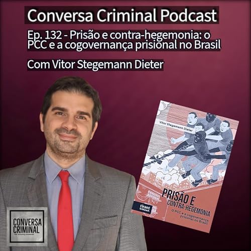 # 132. Pris&atilde;o e contra-hegemonia: o PCC e a cogovernan&ccedil;a prisional no Brasil