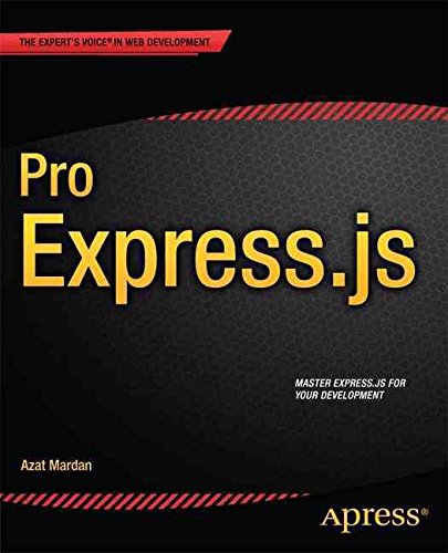 Pro Express.js: Master Express.js: The Node.js Framework For Your Web Development