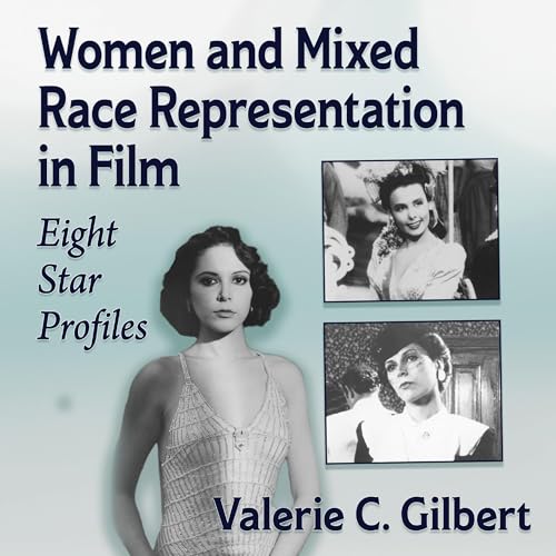 Women and Mixed Race Representation in Film Audiolibro Por Valerie C. Gilbert arte de portada