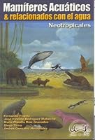 Mamiferos Acuaticos & Relacionados Con El Aqua Neoptropicales (Neotropical Aquatic Mammals & Their Relationships To Water) 9589769012 Book Cover