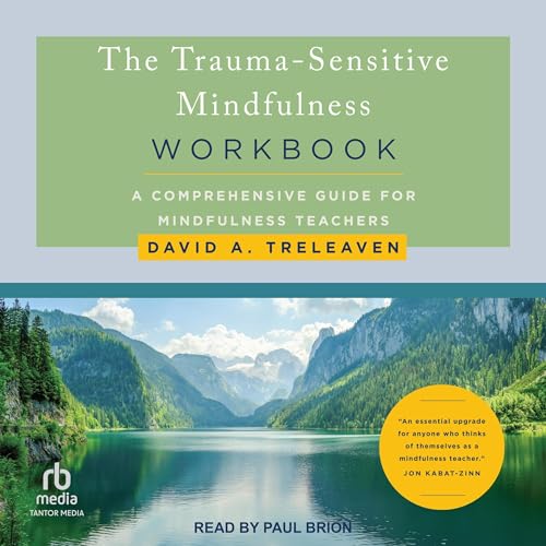 The Trauma-Sensitive Mindfulness Workbook by David A. Treleaven episode artwork