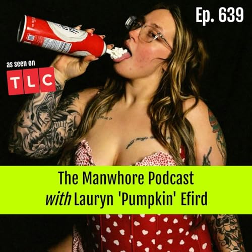 Ep. 639: Lauryn 'Pumpkin' Efird on OnlyFans, Cheating, and Hall Passes