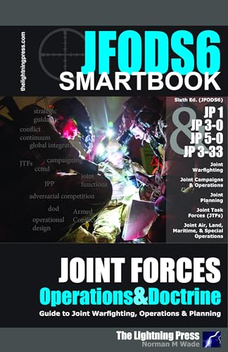 JFODS6: The Joint Forces Operations & Doctrine SMARTbook, 6th Ed.